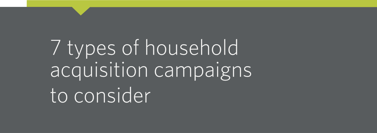 7 Types of Household Acquisition Campaigns To Consider